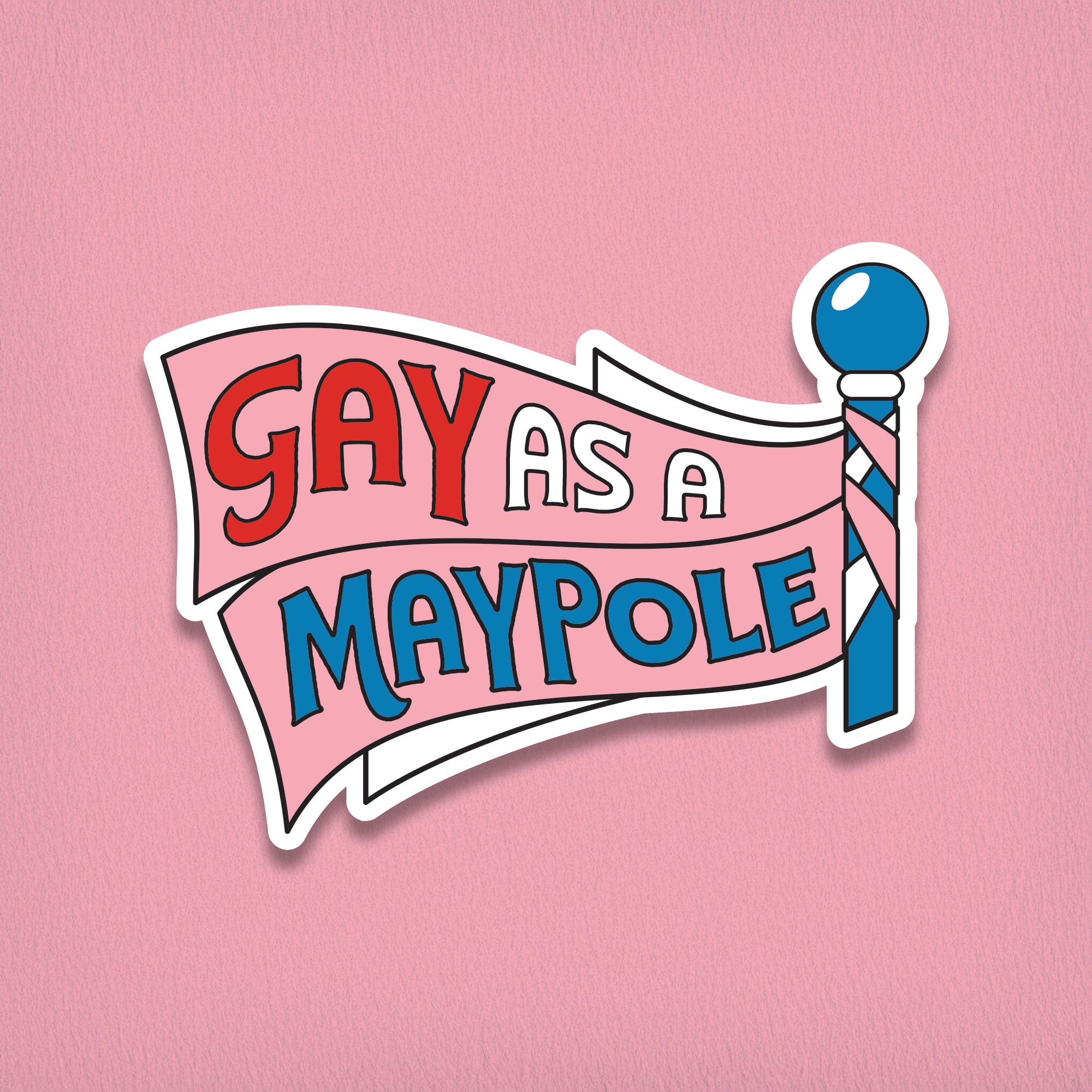Johnny Beach Gay As A Maypole Sticker - LGBTQ Pride Vinyl Decal
